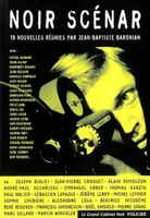 Noir scénar 19 nouvelles de Joseph Bialot, Jean-Pierre Croquet, Alain Demouzon... [et al.], anthologie