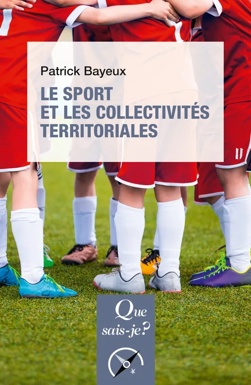 Livres Économie-Droit-Gestion Droit Généralités Le Sport et les Collectivités territoriales Patrick Bayeux