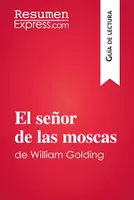 El señor de las moscas de William Golding (Guía de lectura), Resumen y análisis completo