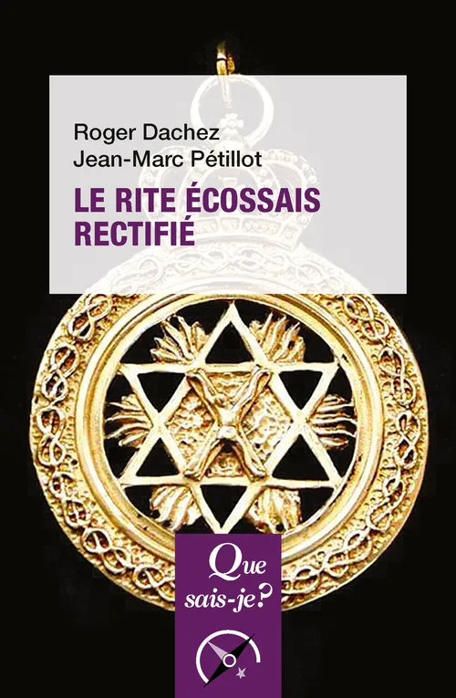 Livres Spiritualités, Esotérisme et Religions Esotérisme Le rite écossais rectifié Jean-Marc Pétillot, Roger Dachez