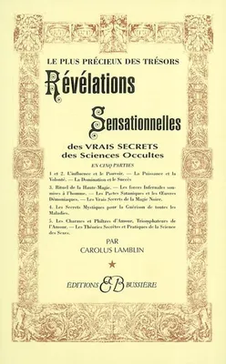 Révélations Sensationnelles des vrais secrets des Sciences Occultes, des vrais secrets des sciences occultes