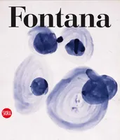 Lucio Fontana Catalogue raisonne of the works on paper /anglais/italien
