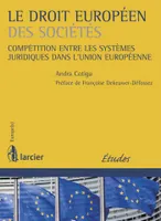Le droit européen des sociétés, Compétition entre les systèmes juridiques dans l'Union européenne