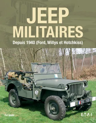 Jeep militaires - depuis 1940 (Willys MB, Ford GPW et Hotchkiss M201), depuis 1940 (Willys MB, Ford GPW et Hotchkiss M201)