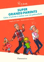 Vie de famille, Super grands-parents, Cahier d'activités à réaliser avec ses petits-enfants