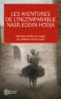 Les aventures de l'incomparable Nasr Eddin Hodja, Histoires drôles et sages du célèbre maître soufi