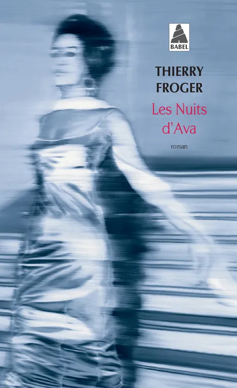 Livres Littérature et Essais littéraires Romans contemporains Francophones Les Nuits d'Ava, Roman Thierry Froger