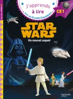 J'apprends à lire avec les grands classiques, Disney - Star Wars Un nouvel espoir, CE1, Un nouvel espoir