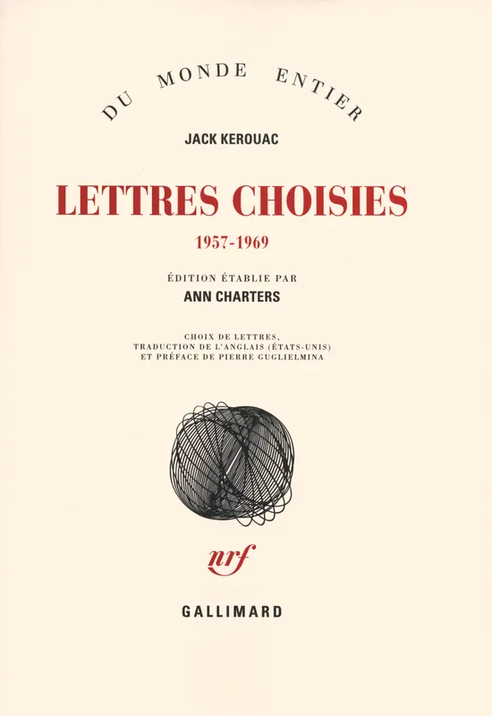 Livres Littérature et Essais littéraires Romans contemporains Etranger Lettres choisies / Jack Kerouac., 1957-1969, 1957-1969, Lettres choisies, (1957-1969) Jack Kerouac