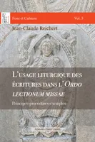 L'usage liturgique des écritures dans l'Ordo lectionum missae, Principes-procédures-exemples