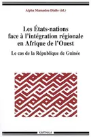[10], Le cas de la République de Guinée, Les États-nations face à l'intégration régionale en Afrique de l'Ouest, Le cas de la République de Guinée
