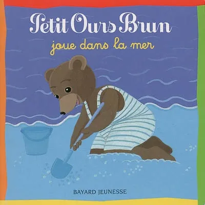 Livres Jeunesse Les tout-petits Albums Petit Ours brun joue dans la mer Marie Aubinais, Pomme d'api