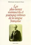 Les plus beaux manuscrits et journaux intimes de la langue française + Les plus beaux manuscrits des romanciers français --- 2 livres