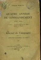 Quatre Années de Commandement 1914 - 1918 (1ère Armée, Groupe d'Armées de l'Est, Armées de Paris). Journée de Campagne, TOME II : Groupes d'Armées de l'Est.