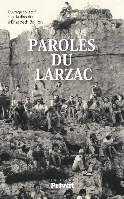 Livres Histoire et Géographie Histoire Histoire générale PAROLES DU LARZAC EN ACTES Élisabeth Baillon