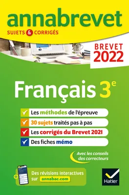 Annales du brevet Annabrevet 2022 Français 3e, méthodes du brevet & sujets corrigés