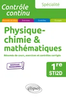 Spécialité Physique chimie & mathématiques, Résumés de cours, exercices et contrôles corrigés - 1re sti2d