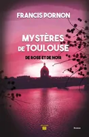 Mystères de Toulouse, De rose et de noir