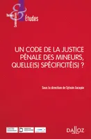 Un Code de la justice pénale des mineurs, quelle(s) spécificité(s) ?, Colloque le 1er avril