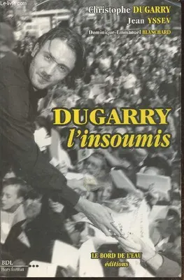 Dugarry l'Insoumis