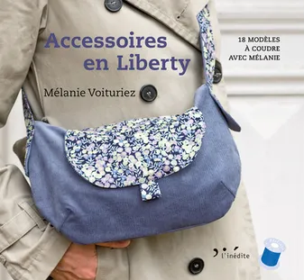 Accessoires en liberty, 18 modèles à coudre avec Mélanie