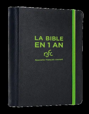 La Bible en 1 an, D'après la traduction de la bible nouvelle français courant, nfc, sans les livres deutérocanoniques