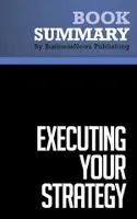 Summary: Executing Your Strategy, Review and Analysis of Morgan, Levitt and Malek's Book