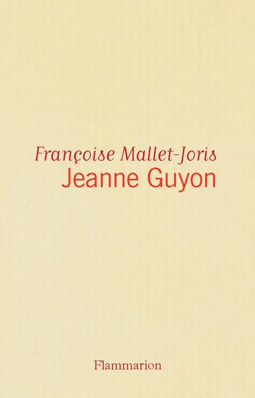 Jeanne Guyon Françoise Mallet-Joris