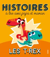 Histoires à lire avec papa et maman - Les T-rex