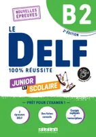 Le DELF B2 Junior et Scolaire 100% Réussite - édition 2022-2023 - Livre + didierfle.app, Nouvelles Epreuves