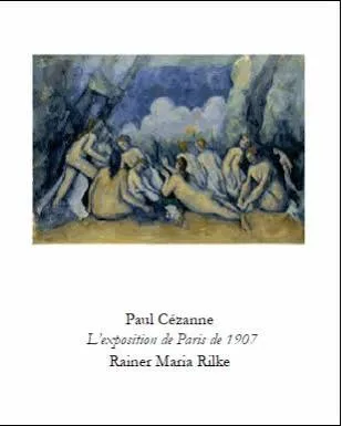 Paul Cézanne / Rainer Maria Rilke, L'exposition de Paris de 1907