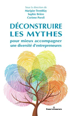 Déconstruire les mythes pour mieux accompagner une diversité d'entrepreneures, Pour mieux accompagner une diversité d'entrepreneures