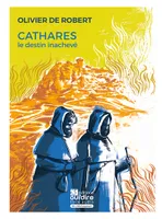 Cathares, Le destin inachevé