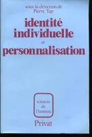 Production et affirmation de l'identité, 1, IDENTITE INDIVIDUELLE ET PERSONNALISATION : Colloque international Toulouse 1979