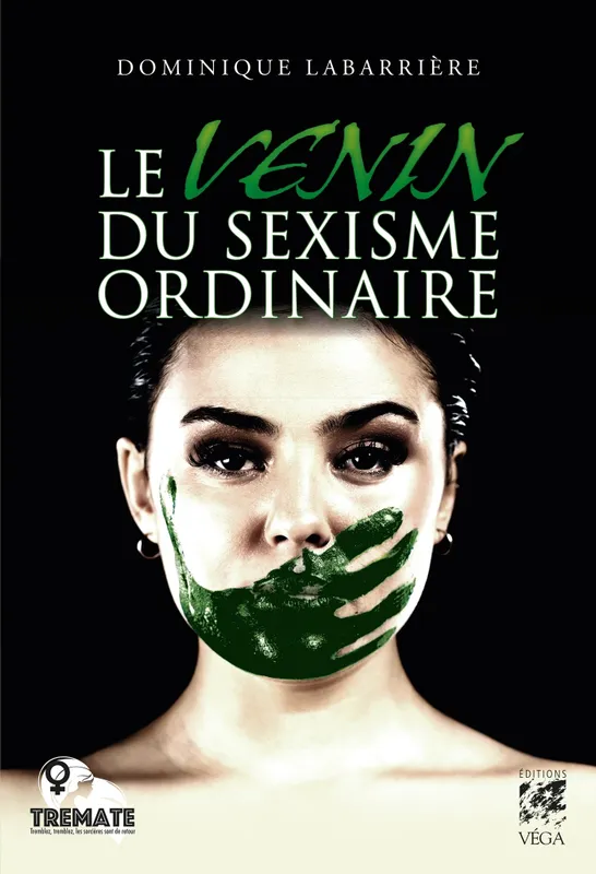 Le venin du sexisme ordinaire Dominique Labarrière
