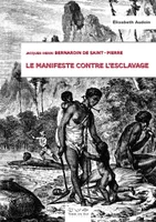 J.-H. Bernardin de Saint-Pierre. Le Manifeste contre l'esclavage.