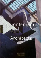 CONTEMPORARY ASIAN ARCHITECTS. Edition trilingue english deutsch français