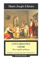 Caïus Gracchus Tibere, deux tragédies politiques