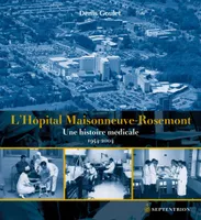 Hôpital Maisonneuve-Rosemont (L), Une histoire médicale, 1954-2004