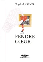 A FENDRE COEUR / CRI DE COLONISE