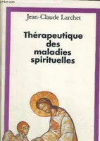 Thérapeutique des maladies spirituelles, une introduction à la tradition ascétique de l'Église orthodoxe