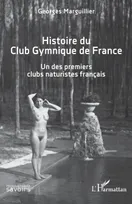 Histoire du Club Gymnique de France, Un des premiers clubs naturistes français