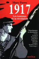 1917. Les hommes de la Révolution, les hommes de la Révolution