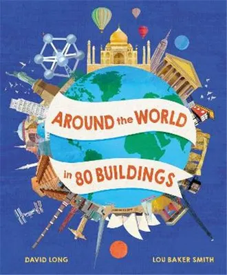 Around the World in 80 Buildings /anglais
