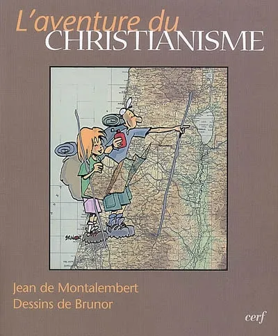 Livres Spiritualités, Esotérisme et Religions Religions Christianisme L'Aventure du christianisme Jean de Montalembert