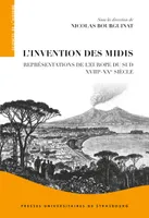 L'invention des Midis, Représentations de l'europe du sud, xviiie-xxe siècle