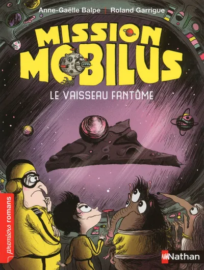 Mission Mobilus : le vaisseau fantôme Anne-Gaëlle Balpe