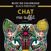 Bloc de coloriages Black Premium : Chat me suffit
