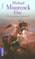 Le cycle d'Elric, 5, Elric - tome 5 - la sorcière dormante