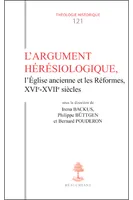 TH n°121 - L'argument hérésiologique, l'Église ancienne et les réformes XVIe-XVIIe siècles